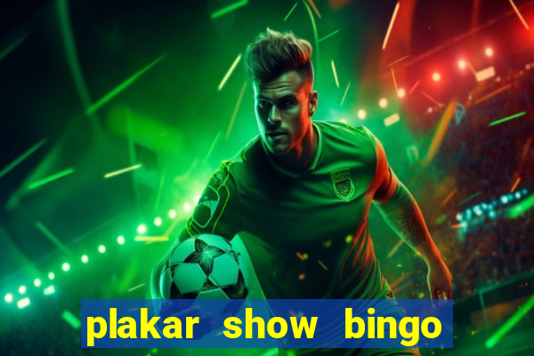 plakar show bingo ao vivo